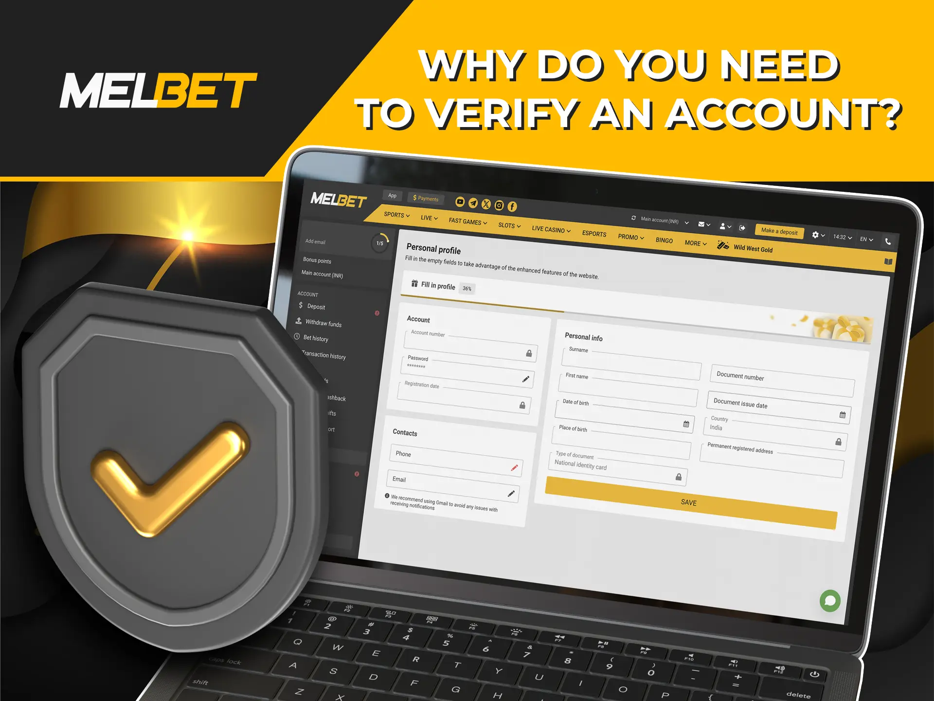 Confirm your account to ensure a high level of security and to be able to withdraw funds from Melbet.